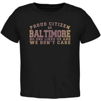 Горд никой не харесва тениската на Baltimore Black Toddler - 3T