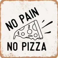 Метален знак - Без болка без пица - реколта ръждив вид