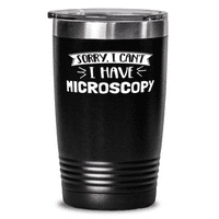 Забавен подарък за микроскопия - съжалявам, че не мога - сладък подарък за любителите на микроскопията - 20oz чаша от неръждаема стомана от неръждаема стомана, изолирана с капак
